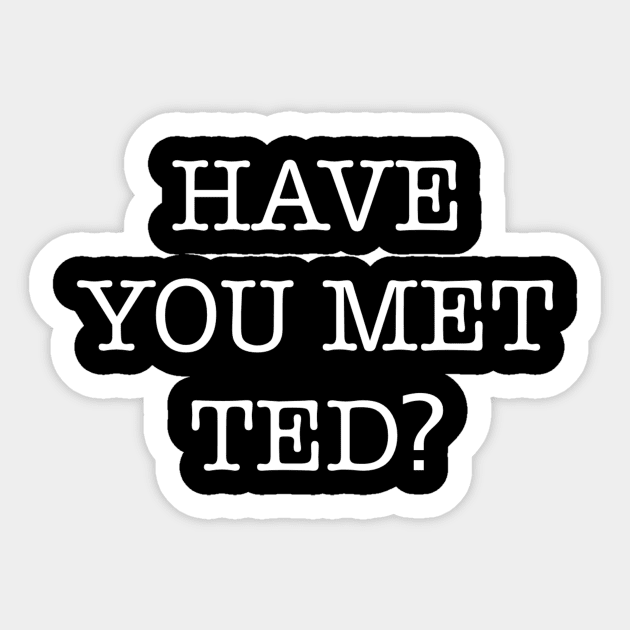 Have You Met Ted? Sticker by VideoNasties